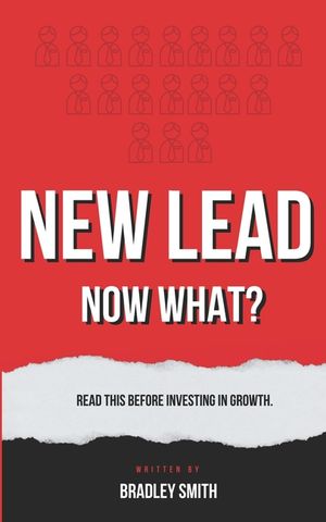 New Lead. Now What?: A book for financial advisors by Bradley Smith. image number 0