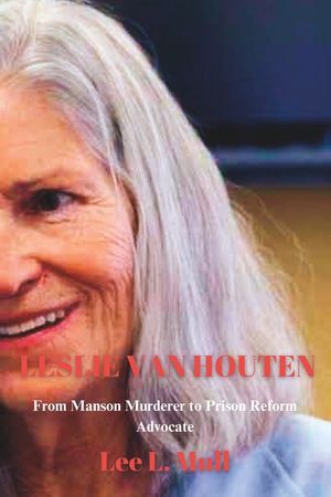Leslie Van Houten: From Manson Murderer to Prison Reform Advocate image number 0