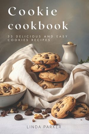 Cookie Cookbook: 33 Delicious and Easy Cookies Recipes image number 0