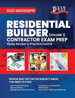 2023 Mississippi Residential Builder Contractor: Volume 1: Study Review & Practice Exams image number 0