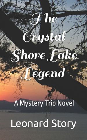 The Crystal Shore Lake Legend: A Mystery Trio Novel image number 0