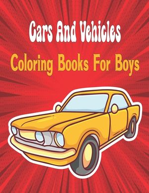 Cars And Vehicles Coloring Books For Boys Cool: vehicles to color.Big Book of Cars, Trucks image number 0