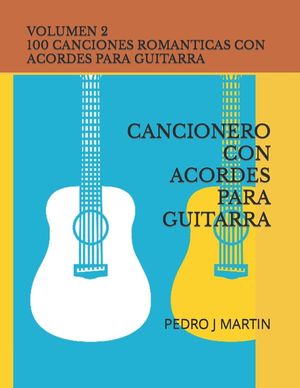 100 Canciones Romanticas Con Acordes Para Guitarra Volumen II: Cancionero Con Acordes Para Guitarra image number 0