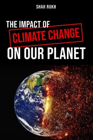 The Impact of Climate Change on Our Planet image number 0