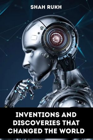 Inventions and Discoveries that Changed the World image number 0