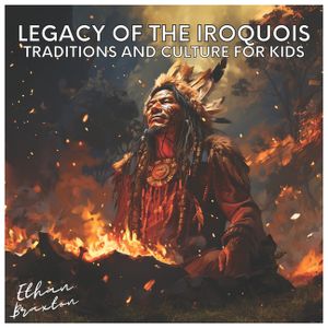 Legacy of the Iroquois: Traditions and Culture for Kids image number 0