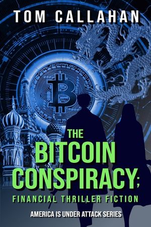 The Bitcoin Conspiracy: Financial Thriller Fiction image number 0