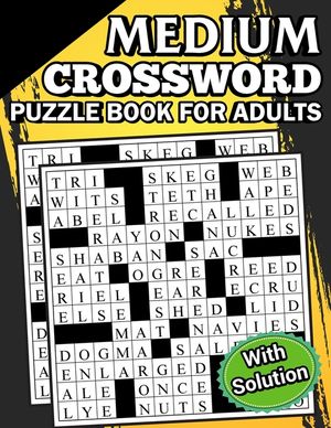2023 Medium Crossword Puzzle Book For Adults with Solution: Crossword Puzzle Book for Seniors, Adults, Men and Women with Solutions image number 0
