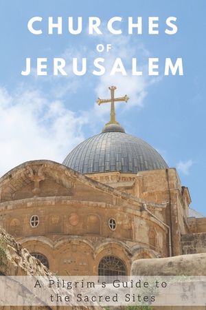Churches of Jerusalem: A Pilgrim's Guide to the Sacred Sites image number 0