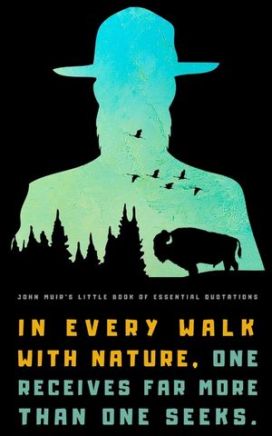John Muir's Little Book of Essential Quotations image number 0