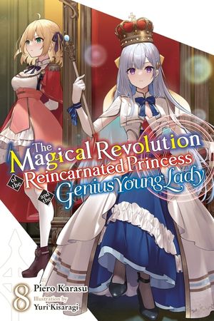 The Magical Revolution of the Reincarnated Princess and the Genius Young Lady, Vol. 8 (Novel) image number 0