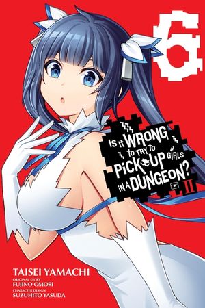 Is It Wrong to Try to Pick Up Girls in a Dungeon? II, Vol. 6 (Manga) image number 0