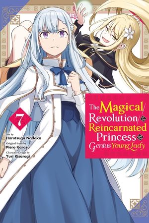 The Magical Revolution of the Reincarnated Princess and the Genius Young Lady, Vol. 7 (Manga) image number 0