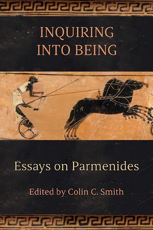 Inquiring Into Being: Essays on Parmenides image number 0