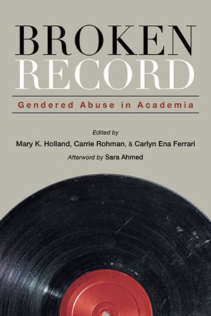 Broken Record: Gendered Abuse in Academia image number 0