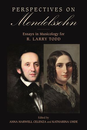 Perspectives on Mendelssohn: Essays in Musicology for R. Larry Todd image number 0