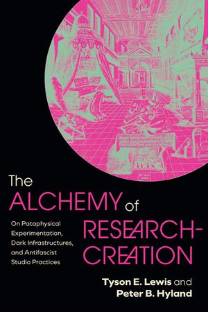 The Alchemy of Research-Creation: On Pataphysical Experimentation, Dark Infrastructures, and Antifascist Studio Practices image number 0
