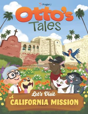 Otto's Tales: Let's Visit a California Mission image number 0