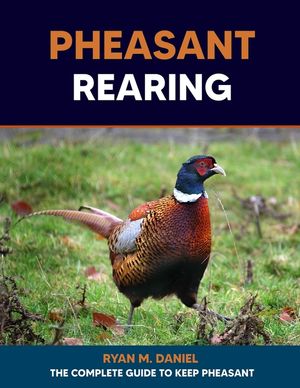 Pheasant Rearing: The Complete Guide to Keep Pheasant image number 0