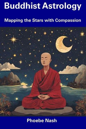Buddhist Astrology: Mapping the Stars with Compassion image number 0