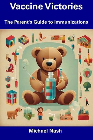 Vaccine Victories: The Parent's Guide to Immunizations image number 0