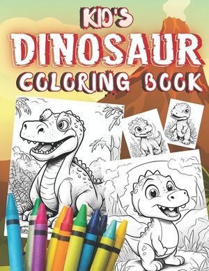 Kid's Dinosaur Coloring Book: Dinosaur Color Book for Kids image number 0