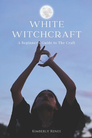 White Witchcraft: A Beginner's Guide to The Craft image number 0