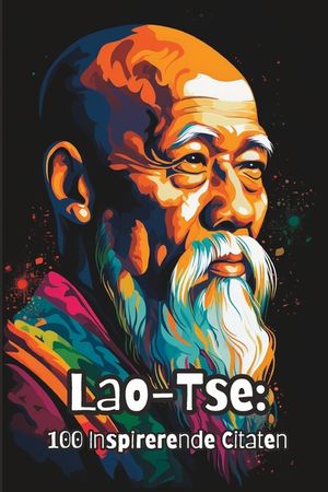 Lao-Tse: 100 Inspirerende Citaten image number 0