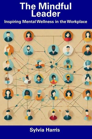 The Mindful Leader: Inspiring Mental Wellness in the Workplace image number 0