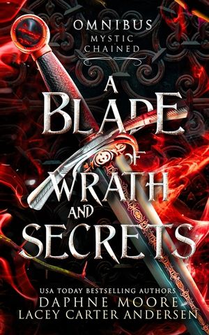 A Blade of Wrath and Secrets: Omnibus Mystic Chained image number 0