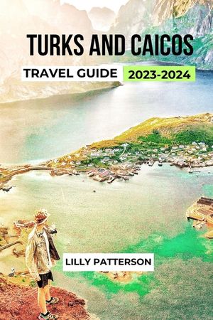 Turks and Caicos Travel Guide 2023-2024 image number 0