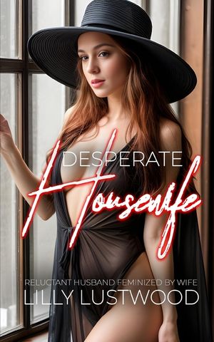 Desperate Housewife: Reluctant Husband Feminized by Wife image number 0