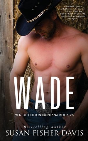 Wade Men of Clifton, Montana Book 28 image number 0