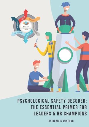 Psychological Safety Decoded: The Essential Primer for Leaders & HR Champions image number 0