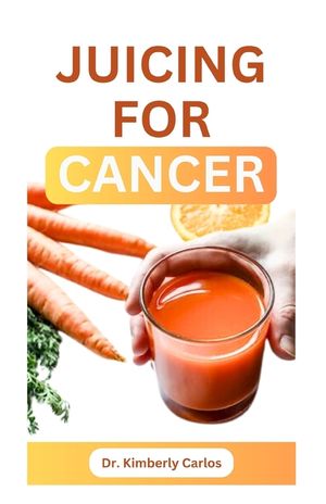 Juicing for Cancer: Sip Your Way to a Healthier You image number 0