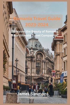 Romania Travel Guide 2023-2024: "Discover the Beauty of Romania: Your Ultimate Travel Companion" image number 0