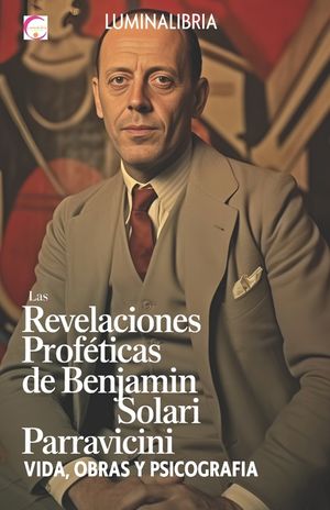 Las Revelaciones Prof&eacute;ticas de Benjamin Solari Parravicini: Vida, Obras y Psicograf&iacute;a image number 0