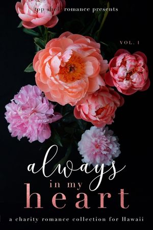 Always in my Heart: A Charity Romance Collection for Hawaii Volume 1 image number 0