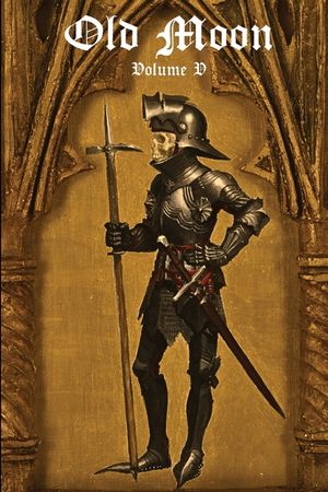 Old Moon Quarterly: Issue 5, Summer 2023: A Magazine of Dark Fantasy and Sword and Sorcery image number 0