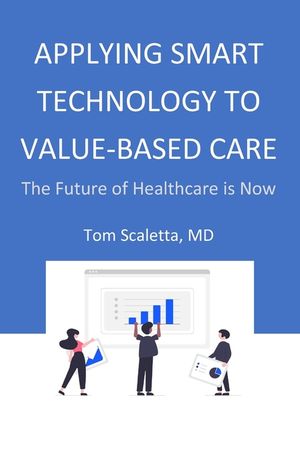 Applying Smart Technology to Value-Based Care: The Future of Healthcare is Now image number 0