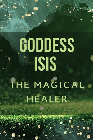 Goddess Isis: The Magical Healer. image number 0