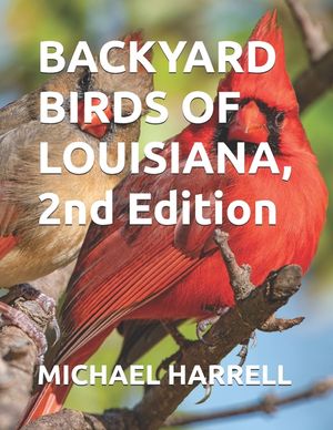 Backyard Birds of Louisiana, 2nd Edition image number 0
