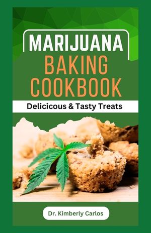 Marijuana Baking Cookbook: Delicious Baking Recipes for Homemade Cannabis Edibles image number 0