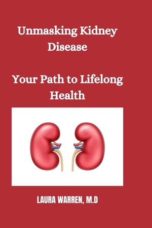 Unmasking Kidney Disease: Your Path to Lifelong Health image number 0