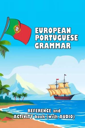 European Portuguese Grammar: Reference and activity book (with AUDIO) image number 0