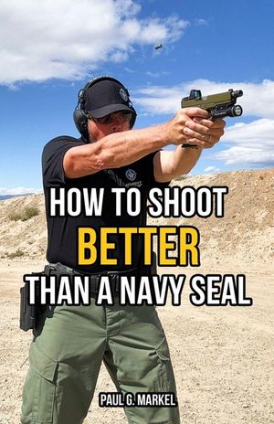 How to Shoot Better than a Navy Seal image number 0