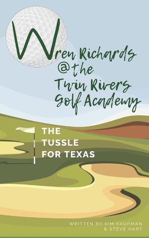 Wren Richards at the Twin Rivers Golf Academy: The Tussle for Texas image number 0