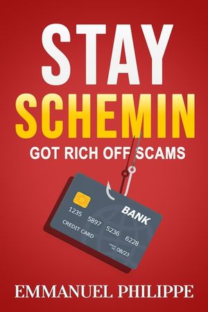 Stay Schemin: Got Rich off Scams image number 0