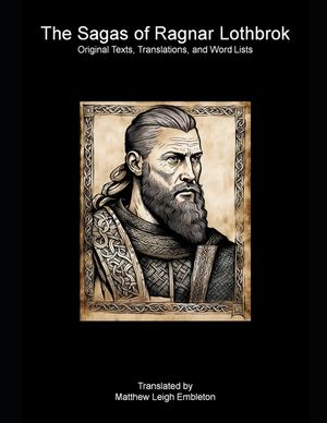 The Sagas of Ragnar Lothbrok: Original Texts, Translations, and Word Lists image number 0