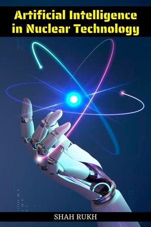Artificial Intelligence in Nuclear Technology image number 0